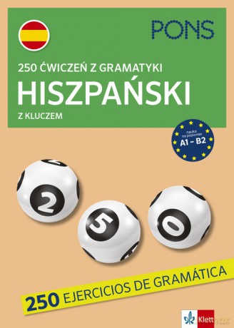 250 ćwiczeń z gramatyki hiszpańskiej z kluczem na poziomie A1-B2 [KSIĄŻKA]