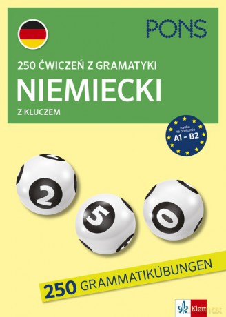 250 ćwiczeń z gramatyki niemieckiej z kluczem na poziomie A1-B2 [KSIĄŻKA]