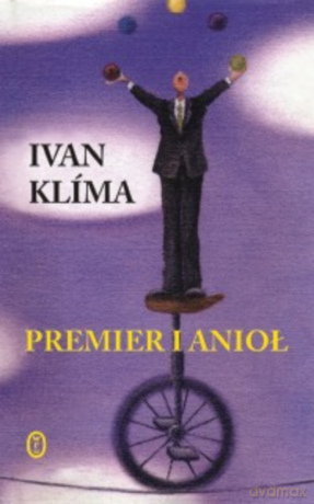 Premier i anioł - Ivan Klima [KSIĄŻKA]