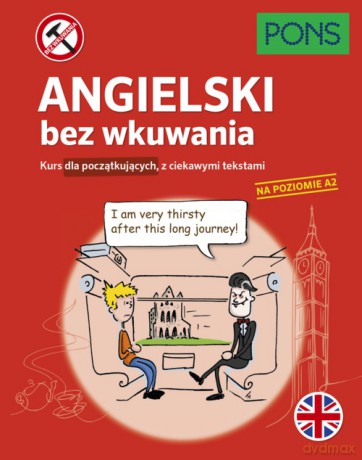 Angielski bez wkuwania Kurs dla początkujących z ciekawymi opowiadaniami Poziom A2 [KSIĄŻKA]