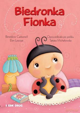 Biedronka Fionka - Benedicte Carboneill, Elen Lescoat [KSIĄŻKA]