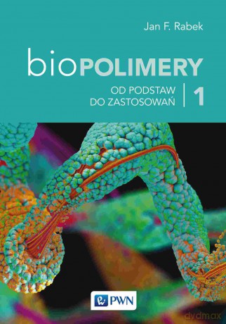 Biopolimery (Tom 1) - Jan F. Rabek [KSIĄŻKA]