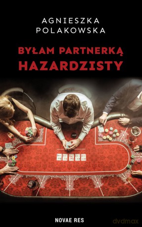 Byłam partnerką hazardzisty - Agnieszka Polakowska [KSIĄŻKA]