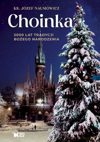 Choinka. 2000 lat tradycji Bożego Narodzenia - Józef Naumowicz [KSIĄŻKA]