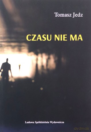 Czasu nie ma - Tomasz Jedz [KSIĄŻKA]