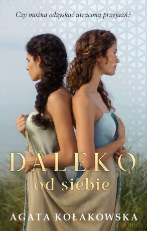 Daleko od siebie - Agata Kołakowska [KSIĄŻKA]