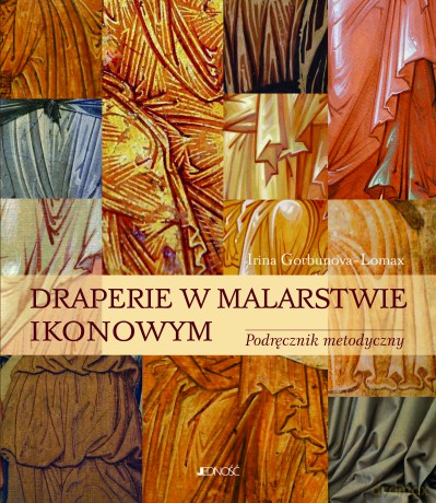 Draperie w malarstwie ikonowym. Podręcznik metodyczny - Irina Gorbunova-Lomax [KSIĄŻKA]