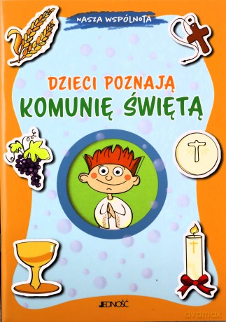 Dzieci poznają Komunię Świętą. Nasza wspólnota - Aurora Magni [KSIĄŻKA]