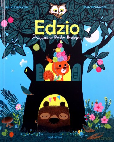Edzio. Przyjęcie w blasku księżyca. Edzio i przyjaciele - Astrid Desbordes [KSIĄŻKA]