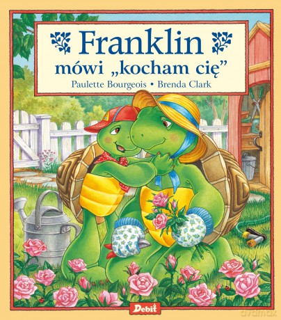 Franklin mówi "kocham cię" - Paulette Bourgeois [KSIĄŻKA]