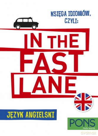 Księga idiomów, czyli In the fast lane język angielski [KSIĄŻKA]