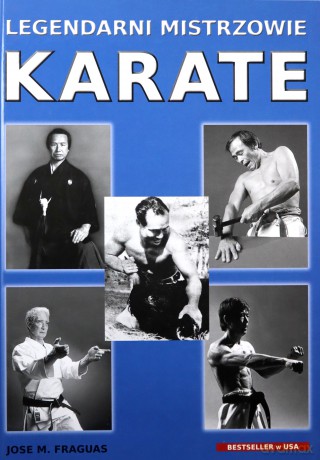 Legendarni mistrzowie karate - Jose M. Fraguas [KSIĄŻKA]