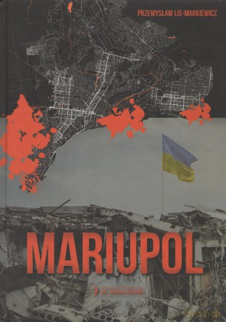 Mariupol - Przemysław Lis-Markiewicz [KSIĄŻKA]