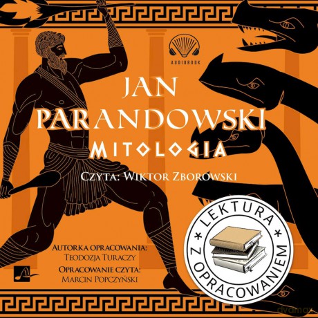Mitologia. Lektura z opracowaniem - Jan Parandowski, Teodozja Turaczy [AUDIOBOOK]