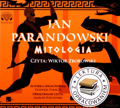 Mitologia. Lektura z opracowaniem - Jan Parandowski, Teodozja Turaczy [AUDIOBOOK]