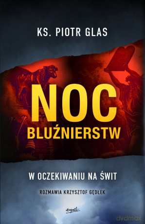 Noc bluźnierstw. W oczekiwaniu na świt - Piotr Glas [KSIĄŻKA]