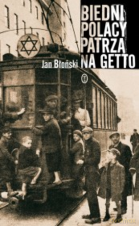 Biedni Polacy patrzą na getto - Jan Błoński [KSIĄŻKA]