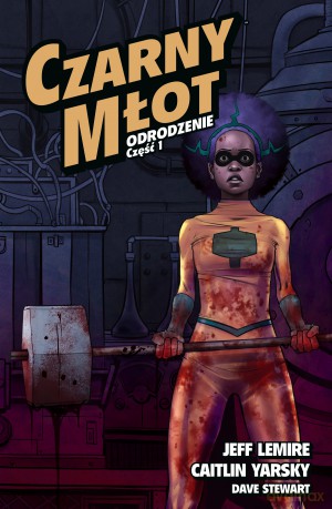 Odrodzenie Część I. Czarny Młot (Tom 5) - Jeff Lemire, Caitlin Yarsky, Dave Stewart [KOMIKS]