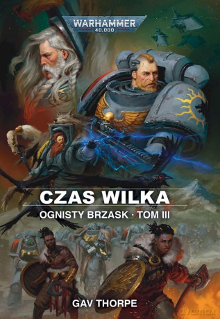 Ognisty brzask. Czas Wilka (Tom 3) - Gav Thorpe [KSIĄŻKA]