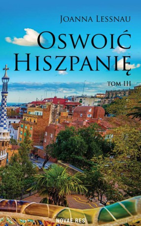 Oswoić Hiszpanię (Tom 3) - Joanna Lessnau [KSIĄŻKA]