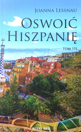 Oswoić Hiszpanię (Tom 3) - Joanna Lessnau [KSIĄŻKA]