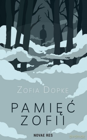 Pamięć Zofii - Zofia Dopke [KSIĄŻKA]