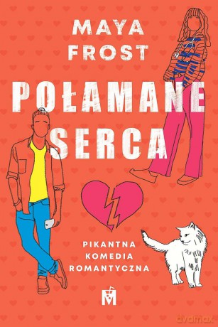 Połamane serca - Maya Frost [KSIĄŻKA]