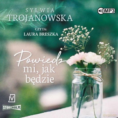 Powiedz mi jak będzie - Sylwia Trojanowska [AUDIOBOOK]