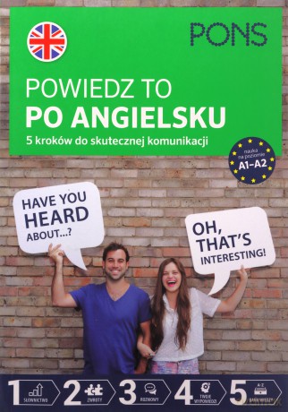Powiedz to po Angielsku 5 kroków do skutecznej komunikacji poziom A1-A2 [KSIĄŻKA]