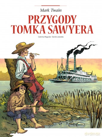 Przygody Tomka Sawyera - Caterina Mognato, Danilo Loizedda [KOMIKS]