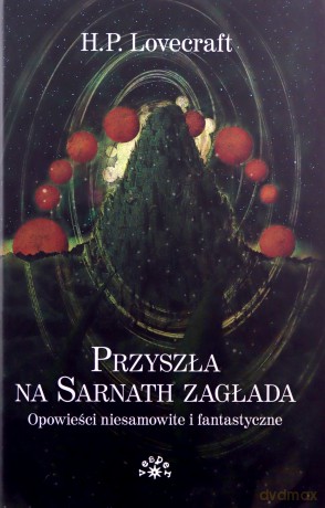 Przyszła na Sarnath zagłada - Howard Phillips Lovecraft [KSIĄŻKA]