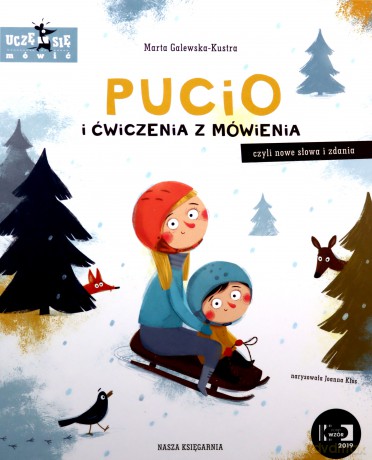 Pucio i ćwiczenia z mówienia, czyli nowe słowa i zdania - Marta Galewska-Kustra [KSIĄŻKA]