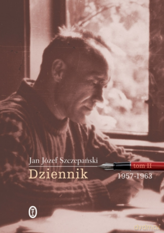 Dziennik. Tom II: 1957-1963 - Jan Józef Szczepański [KSIĄŻKA]