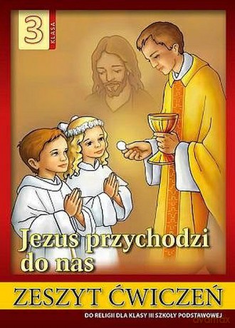Religia Jezus przychodzi do nas ćwiczenia dla klasy 3 szkoły podstawowej - Stanisław Łabendowicz [KSIĄŻKA]