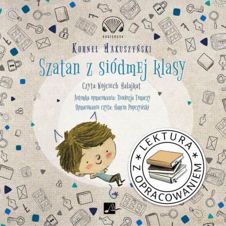 Szatan z siódmej klasy. Lektura z opracowaniem - Kornel Makuszyński, Teodozja Turaczy [AUDIOBOOK]