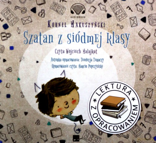 Szatan z siódmej klasy. Lektura z opracowaniem - Kornel Makuszyński, Teodozja Turaczy [AUDIOBOOK]