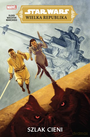 Szlak cieni. Star Wars Wielka Republika - Daniel José Older, Dave Wachter [KOMIKS]
