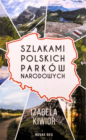 Szlakami Polskich Parków Narodowych - Izabela Kiwior [KSIĄŻKA]
