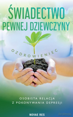 Świadectwo pewnej dziewczyny - Ozdrowieniec [KSIĄŻKA]