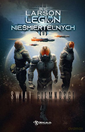 Świat ciemności. Legion Nieśmiertelnych (Tom 9) - B. V. Larson [KSIĄŻKA]
