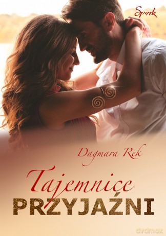 Tajemnice przyjaźni - Dagmara Rek [KSIĄŻKA]