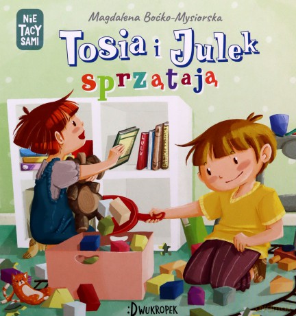 Tosia i Julek sprzątają. (Nie) tacy sami - Magdalena Boćko-Mysiorska [KSIĄŻKA]