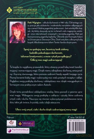 Uzdrawiające czary. Magiczne mikstury, zaklęcia i rytuały wzmacniające zdrowie z wykorzystaniem kryształów, ziół, świec i olejków eterycznych - Patti Wigington [KSIĄŻKA]