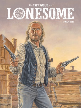 Więzy krwi. Lonesome (Tom 3) - Yves Swolfs [KOMIKS]