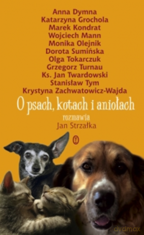 O psach, kotach i aniołach - Jan Strzałka [KSIĄŻKA]