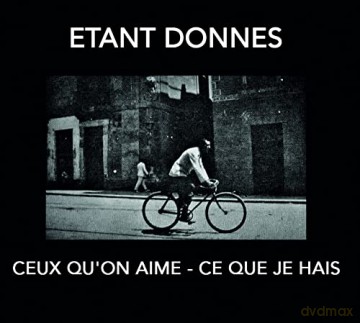 Etant Donnes: Ceux QuOn Aime - Ce Que Je Hais [CD]