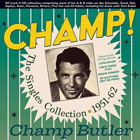 Champ Butler: Champ! The Singles Collection 1951-62 [2CD]