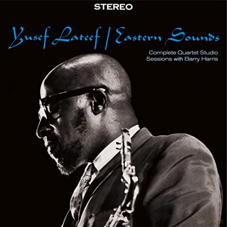 Yusef Lateef: Eastern Sounds-Complete Quartet Studio Sessions With Barry Harris (+1 Bonus Track) (+12-Page Booklet) [CD]