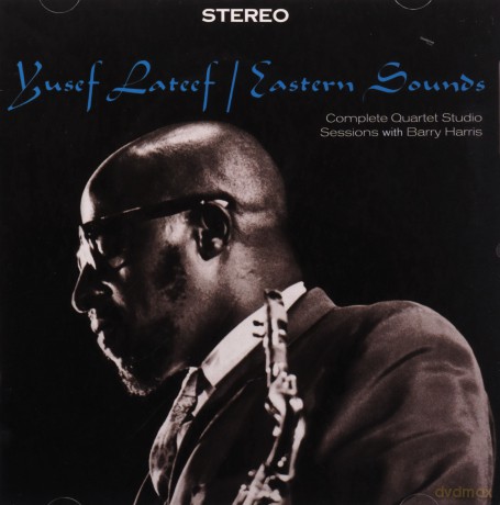 Yusef Lateef: Eastern Sounds-Complete Quartet Studio Sessions With Barry Harris (+1 Bonus Track) (+12-Page Booklet) [CD]