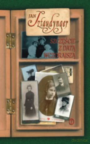 Szczęście z datą wczorajszą - Jan Sztaudynger [KSIĄŻKA]